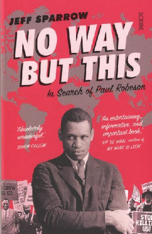 No Way but This - in Search of Paul Robeson - Siop Y Pentan