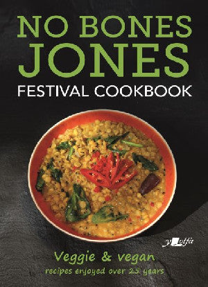 No Bones Jones Festival Cookbook - Veggie & Vegan Recipes Enjoyed - Siop Y Pentan