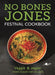 No Bones Jones Festival Cookbook - Veggie & Vegan Recipes Enjoyed - Siop Y Pentan