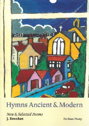 Hymns Ancient & Modern, New & Selected Poems - Siop Y Pentan