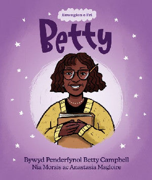 Enwogion o Fri: Betty - Bywyd Penderfynol Betty Campbell - Siop Y Pentan