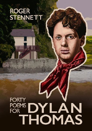 Forty Poems for Dylan Thomas - Siop Y Pentan